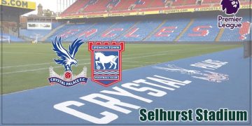 Nhận Định Ipswich Town Vs Crystal Palace